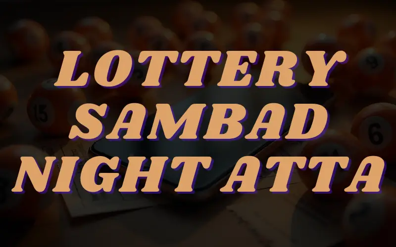 lottery sambad night atta